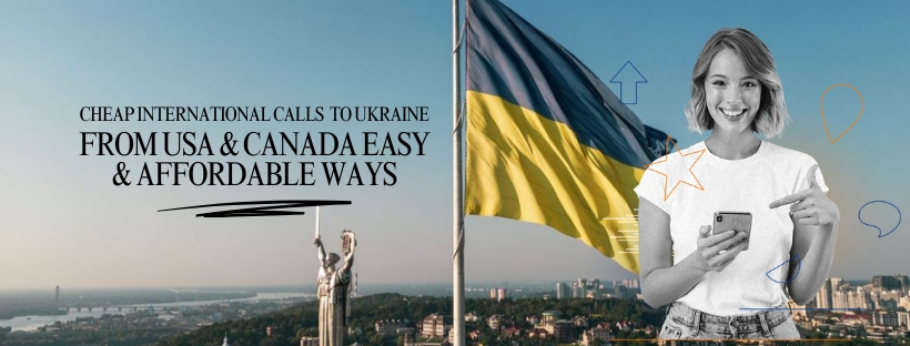 How to Make Cheap International Calls to Ukraine from USA & Canada