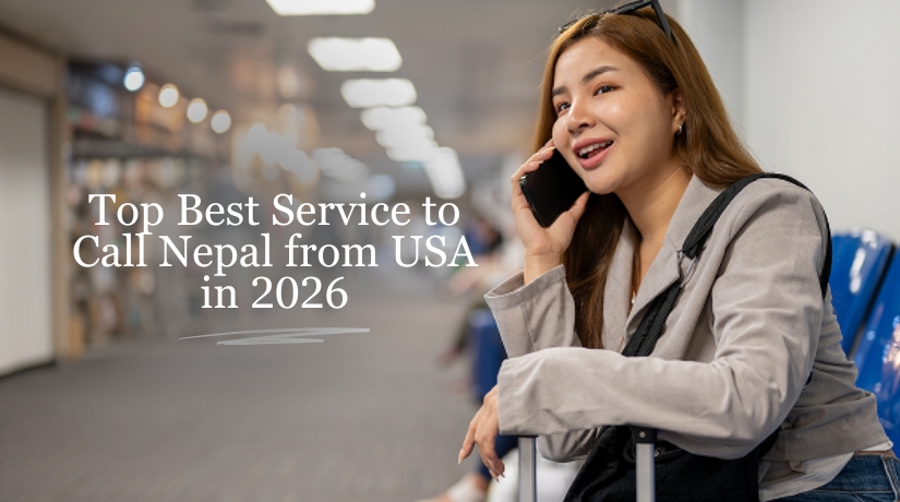 Top Best Service to Call Nepal from USA in 2026